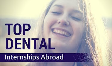 Top Dental Internships Abroad