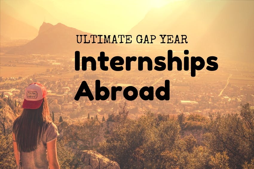 Ultimate Gap Year Internships Abroad
