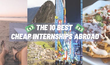 The 10 Best Cheap Internships Abroad For Any Budget