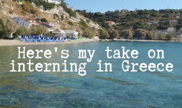 Here's My Take On Interning In Greece