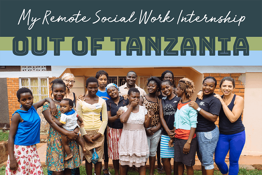 My Remote Social Work Internship out of Tanzania.