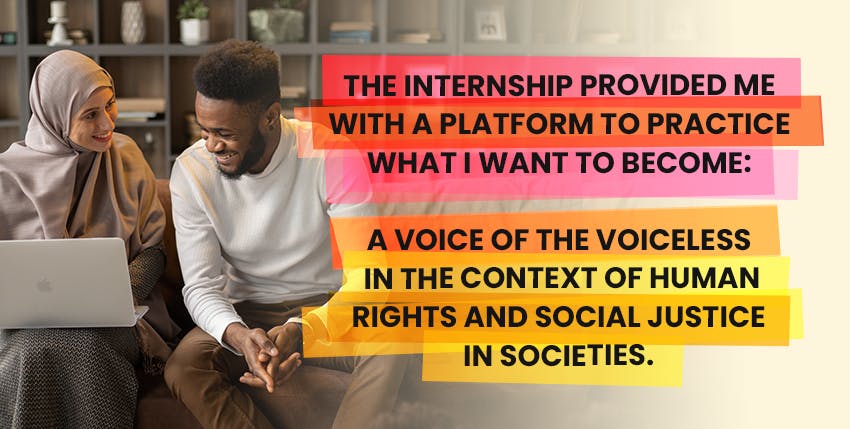 Tinevimbo's Legal Support & Human Rights Advocacy Remote Internships with Intern Abroad HQ: The internship provided me with a platform to practice what I want to become: a voice of the voiceless in the context of human rights and social justice in societies.