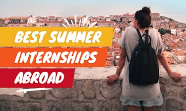 Best Internships Abroad for Summer 2023