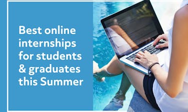 Best Virtual Internships for Summer 2022: Online Internships for Students & Graduates