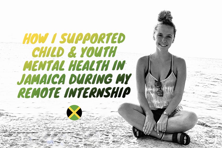 Caitlyn's Child and Youth Mental Health Remote Internship out of Jamaica with Intern Abroad HQ.