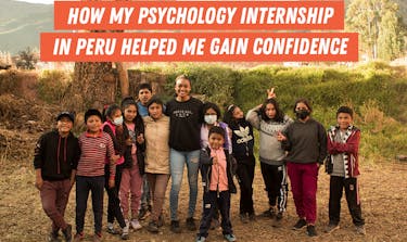 How my Child Psychology internship in Peru helped me gain confidence