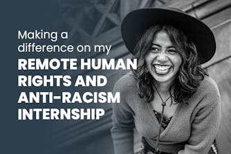 Making a difference on my remote Human Rights and Anti-Racism internship