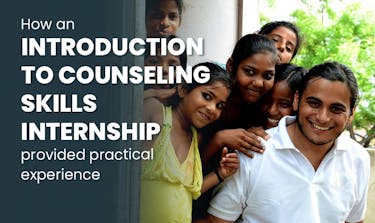 How an Introduction to Counseling Skills internship provided practical experience