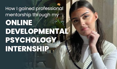 How I gained professional mentorship through my online Developmental Psychology internship