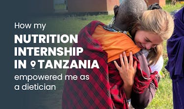 How My Nutrition Internship in Tanzania Empowered Me as a Dietician