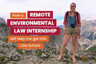 How a Virtual Environmental Law Internship Will Help Me Get Into Law School