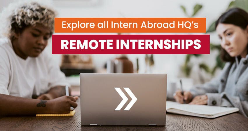 Explore all Intern Abroad HQ's Remote Internships.