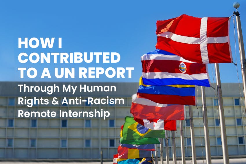Ruby contributed to a UN Report through her Human Rights & Anti-Racism Internship with Intern Abroad HQ out of Israel.