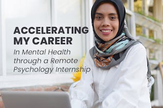Accelerating My Career in Mental Health Through a Remote Psychology Internship
