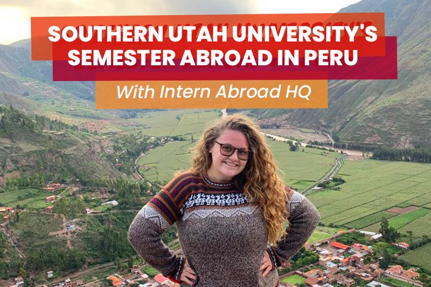 Southern Utah University's Semester Abroad in Peru with Intern Abroad HQ.