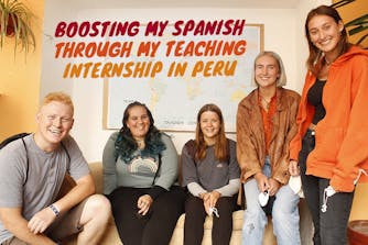 Boosting My Spanish Language Skills Through a Teaching Internship in Peru