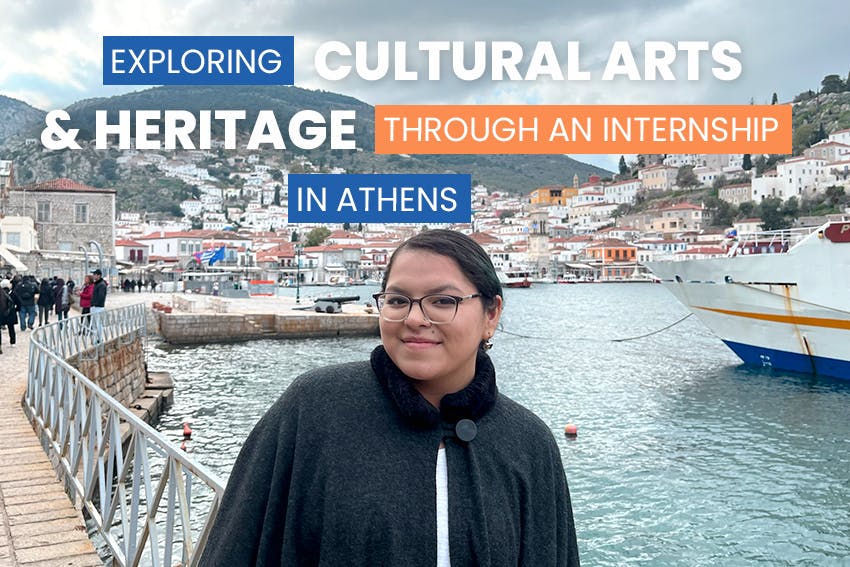 Exploring Cultural Arts & Heritage through an internship in Athens, with Intern Abroad HQ