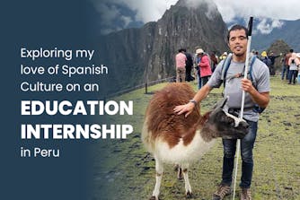 Exploring my love of Spanish culture on an Education internship in Peru