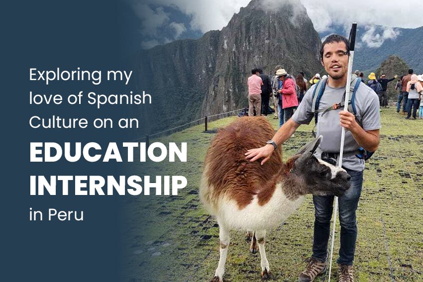 Exploring my love of Spanish culture on an Education internship in Peru, with Intern Abroad HQ