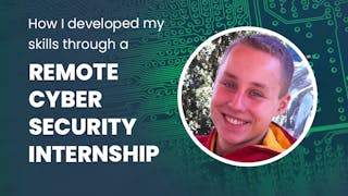 How I developed my skills through a remote Cyber Security internship