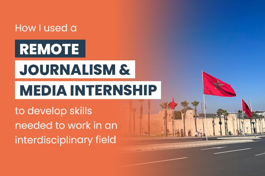 How I used a remote Journalism internship to develop skills needed to work in an interdisciplinary field, with Intern Abroad HQ