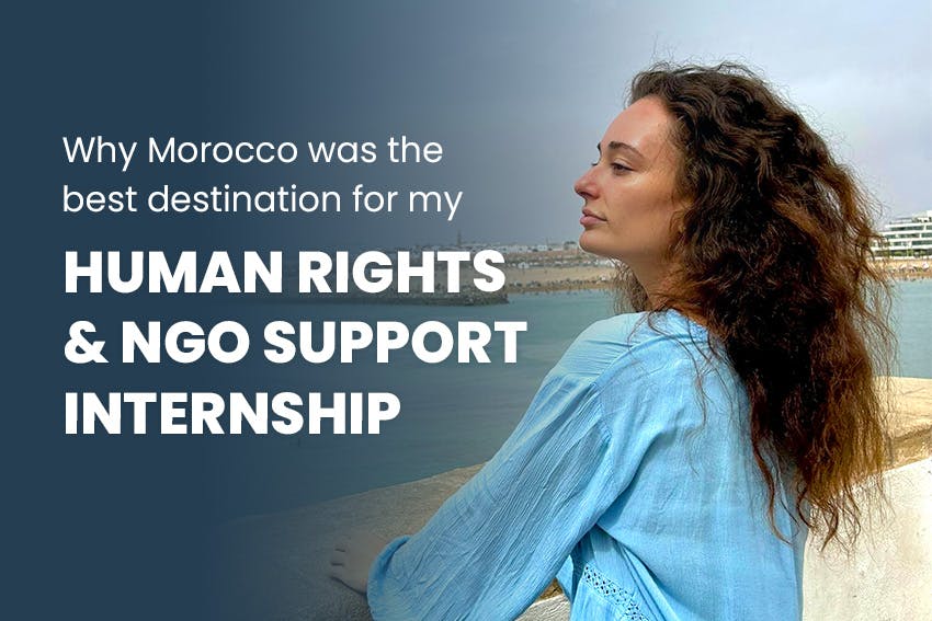 Why Morocco was the best destination for my Human Rights & NGO Support internship, with Intern Abroad HQ