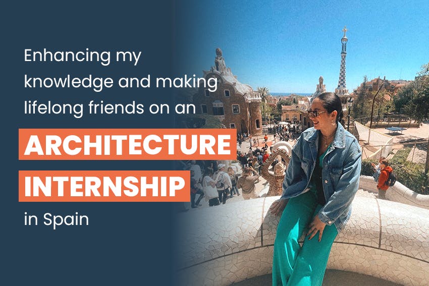 Enhancing my knowledge and making lifelong friends on an Architecture internship in Spain, with Intern Abroad HQ