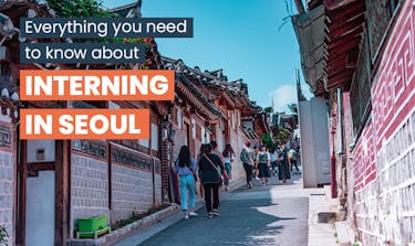 Everything you need to know about interning in Seoul