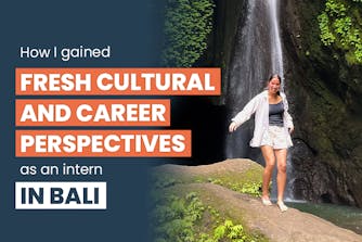 How I gained fresh cultural and career perspectives as an intern in Bali