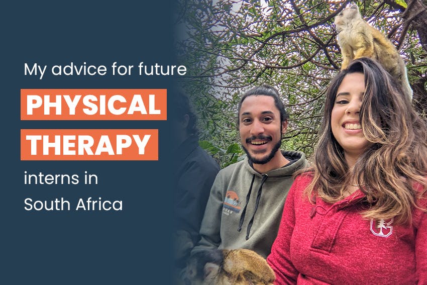 My advice for future Physical Therapy interns in South Africa, Intern Abroad HQ