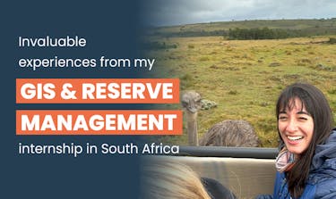 The invaluable experiences from my GIS & Reserve Management Internship in South Africa
