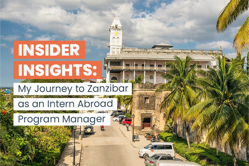 Insider Insights: Experiencing Zanzibar as an Intern Abroad HQ Program Manager, Intern Abroad HQ