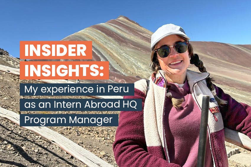 Veronica, Program Manager at Intern Abroad HQ, traveled to Cusco, Peru, to share her internship program insights, with the text My experience in Peru as an Intern Abroad HQ Program Manager.