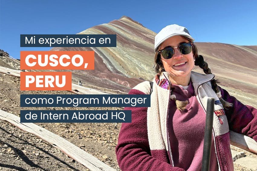Mi experiencia en Cusco, Peru como Program Manager de Intern Abroad HQ, Intern Abroad HQ