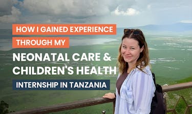 How I gained experience through my Neonatal Care & Children's Health Internship in Tanzania with Intern Abroad HQ.