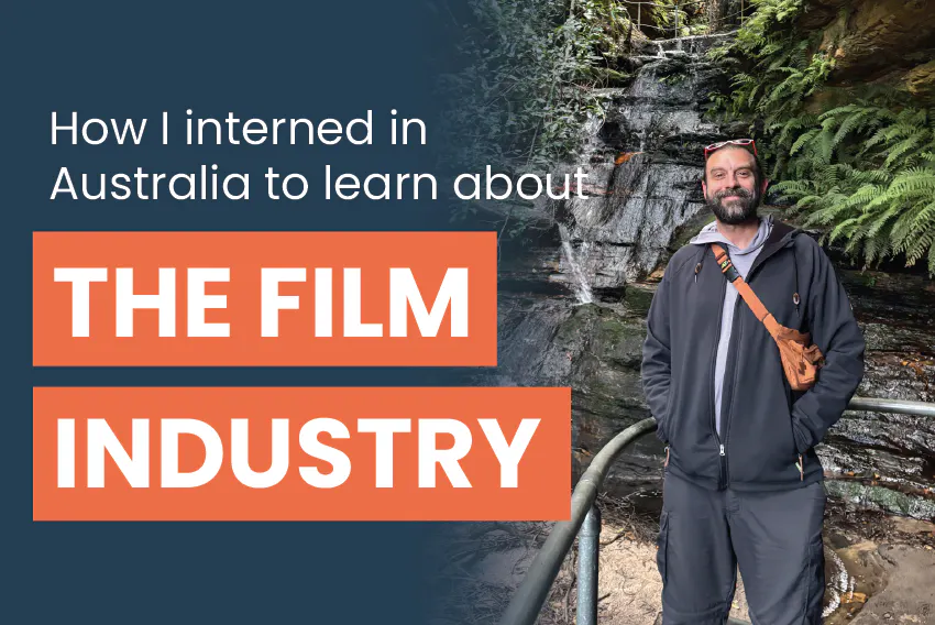 Ryan, a Film and Media Production student at San Diego State University, shares his experience from an internship in Sydney, Australia, with the text, How I interned in Australia to learn about the Film Industry