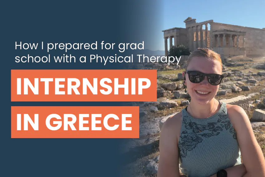 Sophie smiling in Greece, during her Physical Therapy internship, with Intern Abroad HQ, with the text, How I prepared for Grad School with a Physical Therapy internship in Greece